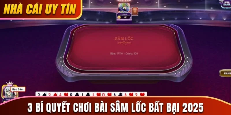 3 bí quyết chơi bài sâm lốc bất bại 2025