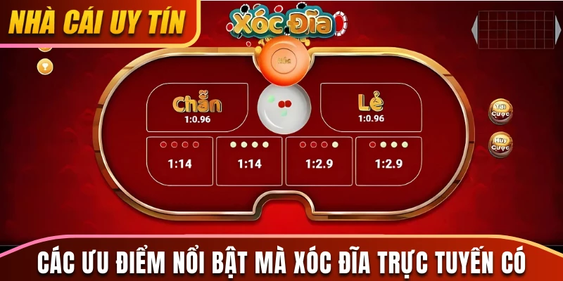 Các ưu điểm nổi bật mà xóc đĩa trực tuyến có