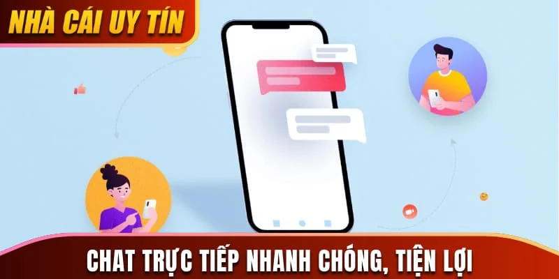 Chat trực tiếp nhanh chóng, tiện lợi